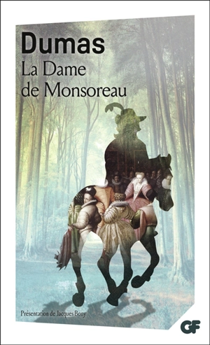 La dame de Monsoreau - Alexandre Dumas