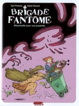 Brigade fantôme. Vol. 1. Ribambelle pour une poubelle - David Chauvel