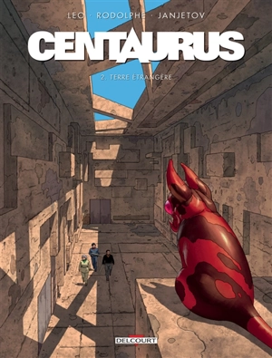 Centaurus. Vol. 2. Terre étrangère - Leo