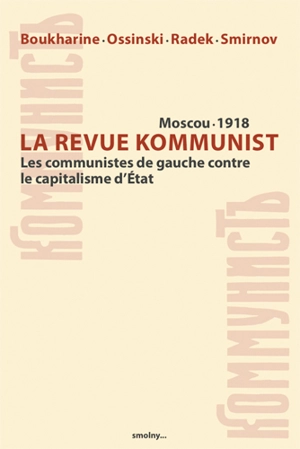 Kommunist : revue hebdomadaire économique, politique et sociale : les communistes de gauche contre le capitalisme d'Etat