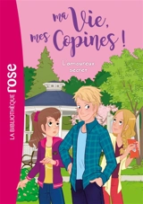 Ma vie, mes copines !. Vol. 5. L'amoureux secret - Catherine Kalengula