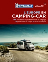 L'Europe en camping-car : 900 aires de service, stationnements et campings : 25 pays traversés en Europe, 75 circuits touristiques - Manufacture française des pneumatiques Michelin