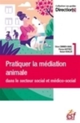 Pratiquer la médiation animale dans le secteur social et médico-social - Chloé Zimmer-Baue