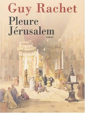 Pleure Jérusalem : Massada - Guy Rachet
