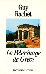 Le pèlerinage de Grèce - Guy Rachet