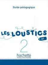 Les loustics 2, A1 : guide pédagogique - Hugues Denisot