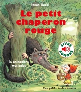 Le Petit Chaperon rouge : 16 animations musicales - Ronan Badel