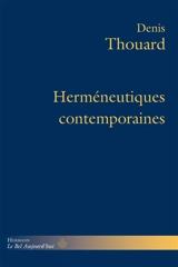 Herméneutiques contemporaines - Denis Thouard