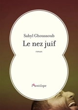 Le nez juif - Sabyl Ghoussoub