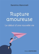 Rupture amoureuse : le début d'une nouvelle vie - Sandrino Mancinelli