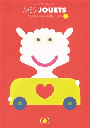 Mes jouets : cherche la petite fleur - Annette Tamarkin