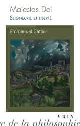 Majestas Dei : seigneurie et liberté - Emmanuel Cattin