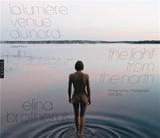 Elina Brotherus : la lumière venue du nord,  photographies, 1997-2015. Elina Brotherus : the light from the north, photographs, 1997-2015