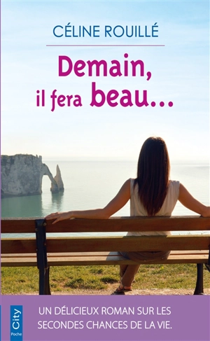 Demain, il fera beau... - Céline Rouillé