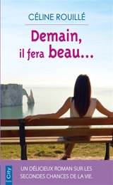 Demain, il fera beau... - Céline Rouillé