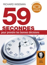 59 secondes pour prendre les bonnes décisions - Richard Wiseman