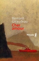 Cher amour - Bernard Giraudeau