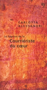 La sagesse de la courriériste du coeur - Carlotta Alessandri