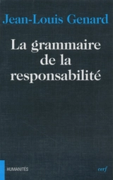 La grammaire de la responsabilité - Jean-Louis Genard