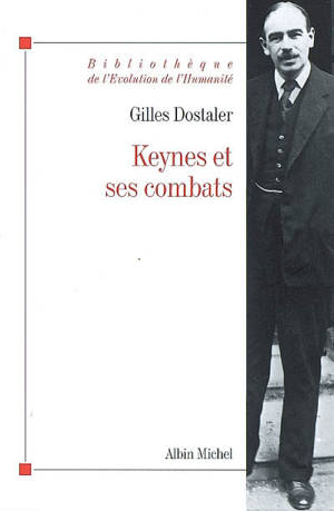 Keynes et ses combats - Gilles Dostaler