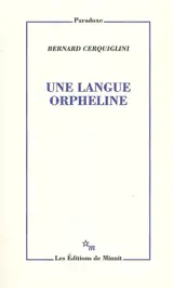 Une langue orpheline - Bernard Cerquiglini