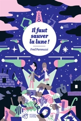 Il faut sauver la lune ! - Fred Paronuzzi