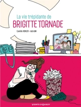 La vie trépidante de Brigitte Tornade - Camille Kohler