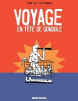 Voyage en tête de gondole - Timothée Ostermann