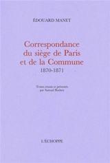 Correspondance du siège de Paris et de la Commune : 1870-1871 - Edouard Manet