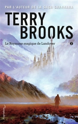 Le royaume magique de Landover : intégrale. Vol. 1 - Terry Brooks