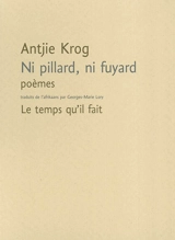 Ni pillard, ni fuyard - Antjie Krog