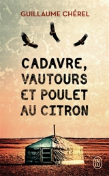 Cadavre, vautours et poulet au citron - Guillaume Chérel