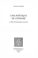 Une poétique de l'énigme : le récit herméneutique balzacien - Chantal Massol