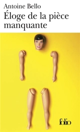 Eloge de la pièce manquante - Antoine Bello