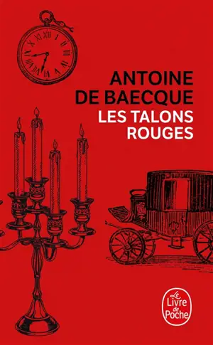 Les talons rouges - Antoine de Baecque