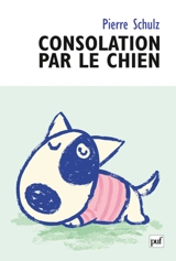 Consolation par le chien : de la caninisation - Pierre Schulz