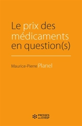 Le prix des médicaments en question(s) - Maurice-Pierre Planel