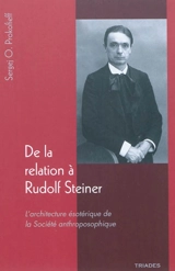 De la relation à Rudolf Steiner : l'architecture ésotérique de la Société anthroposophique - Sergueï Olegovic Prokofiev