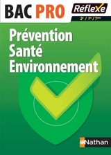 Prévention, santé, environnement bac pro 2de, 1re, terminale - Elisabeth Baumeier