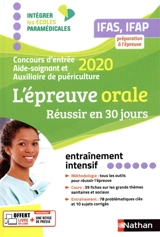 L'épreuve orale, réussir en 30 jours : concours d'entrée aide-soignant et auxiliaire de puériculture 2020 : IFAS, IFAP, préparation à l'épreuve - Elisabeth Baumeier