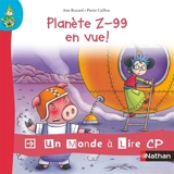 Planète Z-99 en vue ! - Ann Rocard