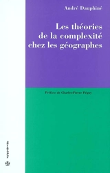 Les théories de la complexité chez les géographes - André Dauphiné