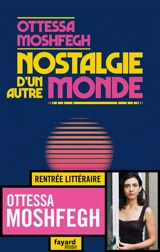 Nostalgie d'un autre monde - Ottessa Moshfegh