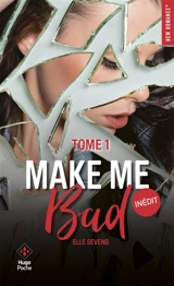 Make me bad. Vol. 1 - Elle Séveno
