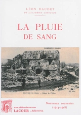 La pluie de sang : nouveaux souvenirs (1914-1918) - Léon Daudet