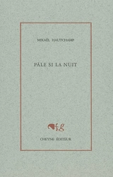 Pâle si la nuit - Mikaël Hautchamp