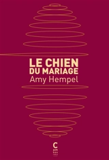 Le chien du mariage - Amy Hempel