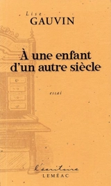 A une enfant d'un autre siècle - Lise Gauvin