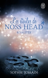 Les étoiles de Noss Head. Vol. 2. Rivalités - Sophie Jomain