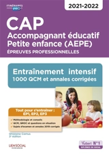 CAP accompagnant éducatif petite enfance (AEPE) : épreuves professionnelles 2021-2022 : entraînement intensif, 1.000 QCM et annales corrigées - Ghislaine Camus